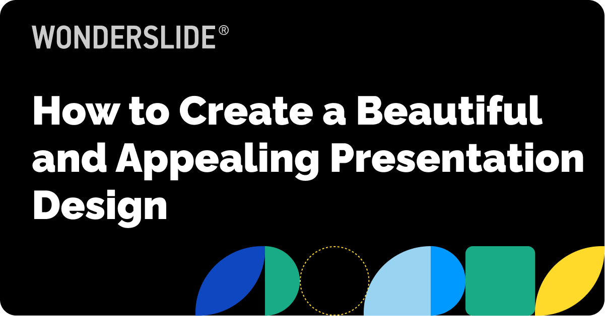 How to Create a Beautiful and Appealing Presentation Design