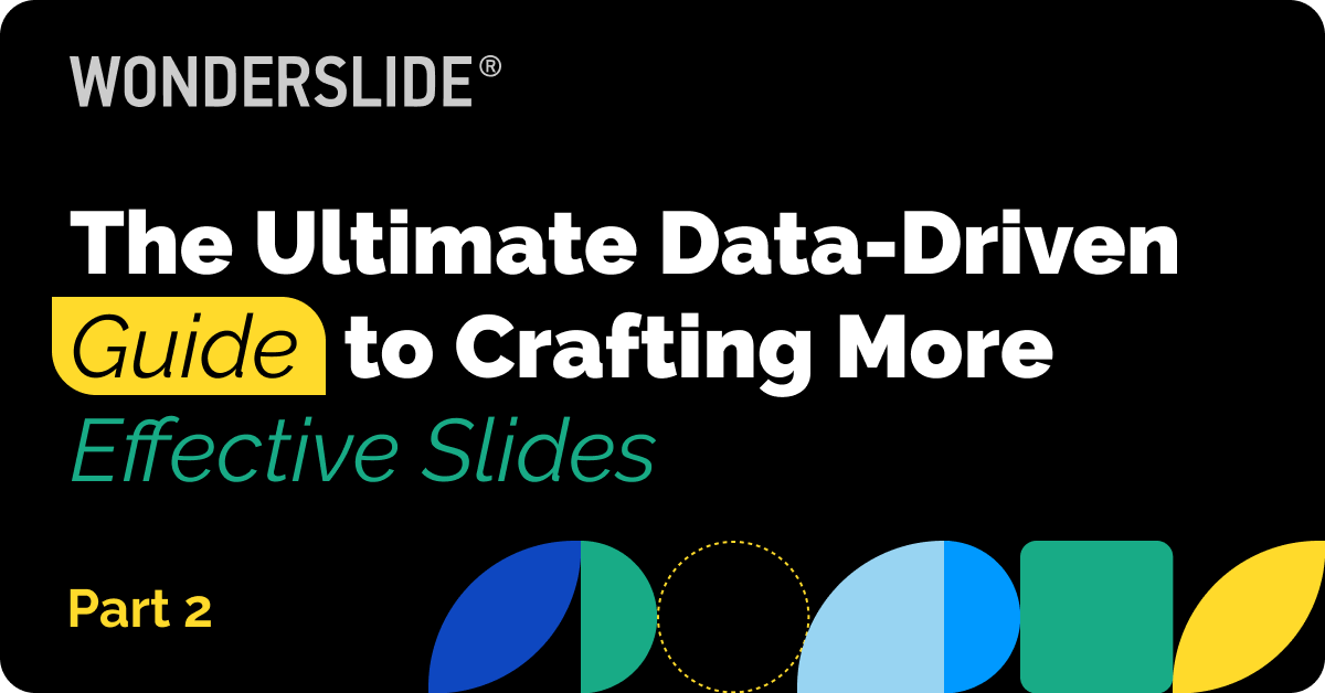 The Ultimate Data-Driven Guide to Crafting More Effective Slides