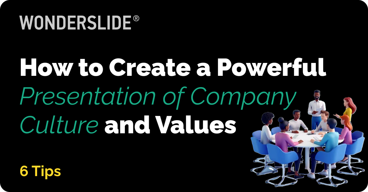 How to Create a Powerful Presentation of Company Culture and Values